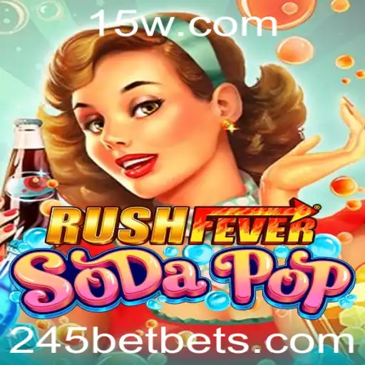 Descubra o Fascinante Mundo de RushFeverSodaPop e a Estratégia 245 Bet